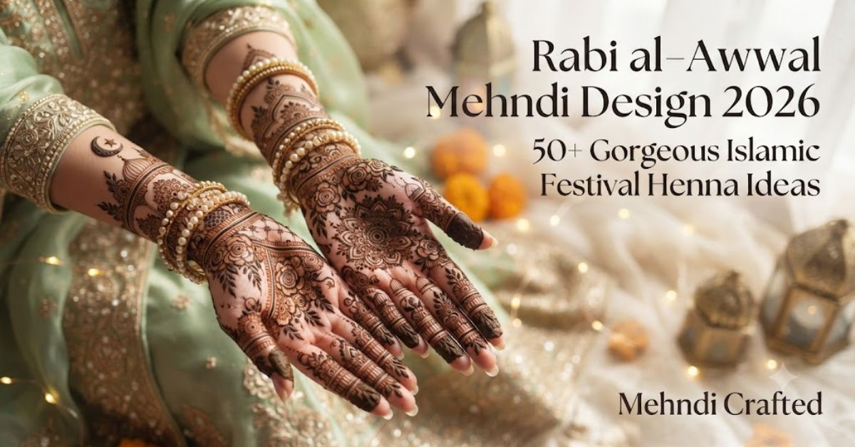 Rabi al-Awwal Mehndi Design 2026 elegant Islamic festival henna ideas by Mehndi Crafted