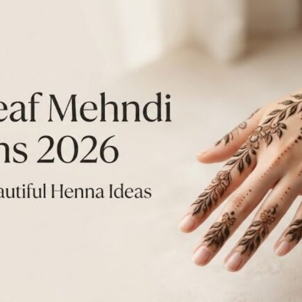 40+ Leaf Mehndi Designs 2026 featuring simple and beautiful leaf-inspired henna designs