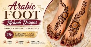 Arabic Foot Mehndi Designs featuring elegant floral vines, leafy patterns, and beautiful foot mehndi ideas